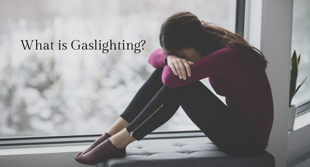 What is Gaslighting, and How Do I Know if It’s Happening to Me?