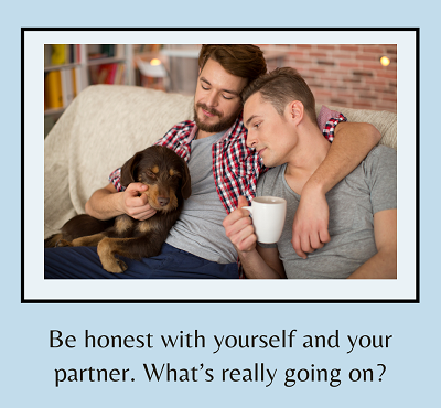 A couple sits embracing one another while petting their puppy. The text below says “be honest with yourself and your partner. What’s really going on?” Learn more about online marriage counseling in California by contacting a marriage counselor in Cal