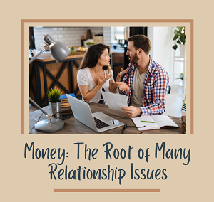 A couple appears to argue while looking at financial documents. The text “money: the root of many relationship issues” is below. Learn how a couples therapist in California can offer support in addressing financial stress. A therapist in Fair Oaks.