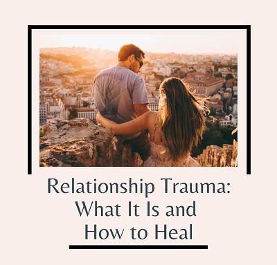 A couple embraces one another while sitting looking out over a city. The text below reads “relationship trauma: what it is and how to heal”. Learn how Roseville relationship counseling can offer support via trauma therapy in fair oaks, ca. Contact a