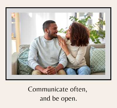 A couple smile at one another while sitting on the couch. The text reads “communicate often and be open”. Online marriage counseling in California can offer support for your relationship from the comfort of home. Contact a couples therapist in Califo