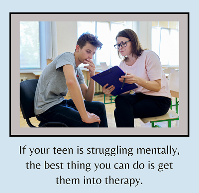 A woman with a clipboard shares info with a teen. The text below says “if your teen is struggling mentally, the best thing you can do is get them into therapy.” Contact a therapist for teens in Roseville, CA to learn more about teen therapy in Rosevi