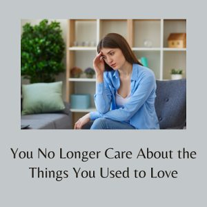 You no longer care