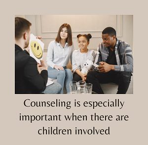 ouples counseling is especially important when there are children involved.