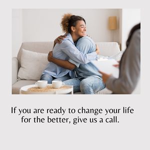 If you are ready to change your life for the better, give us a call. 