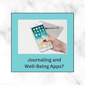 Journaling and  Well-Being Apps?