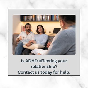 Is ADHD affecting your  relationship?  Contact us today for help. 