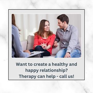 Want to create a healthy and happy relationship?  Therapy can help - call us!