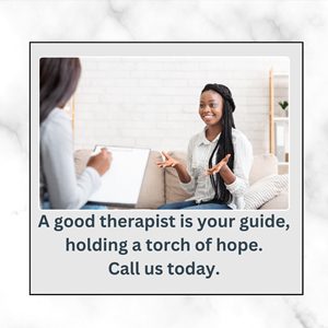 A good therapist is your guide, holding a torch of hope.   Call us today.