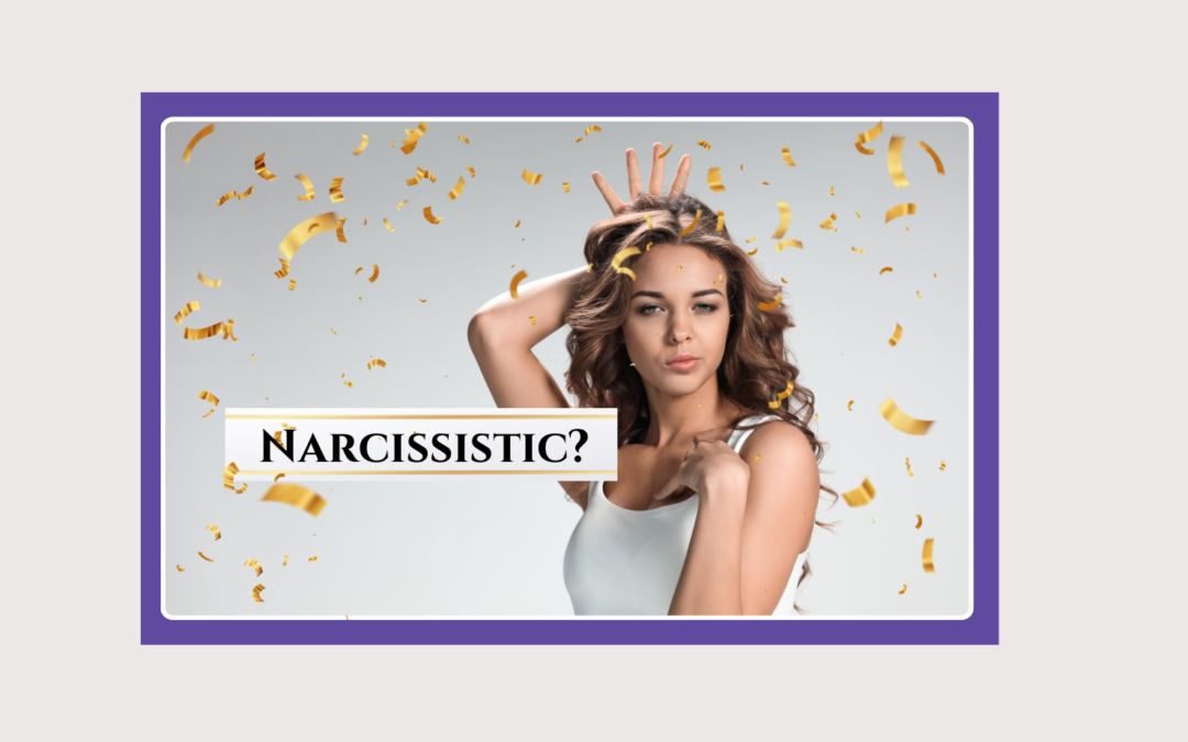 What Does it Really Mean to be Narcissistic?