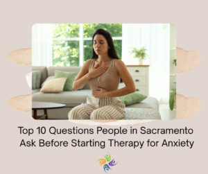 Top 10 Questions People in Sacramento Ask Before Starting Therapy for Anxiety Image of a woman sitting on a couch with her eyes closed, with one hand on her chest and her other hand on her stomach. For anxiety therapy, both in-person and online, contact The Relationship Therapy Center in Sacramento, Roseville and Fair Oaks California.