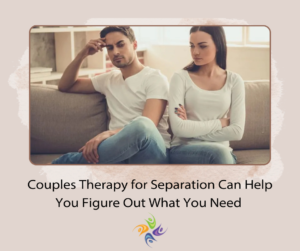 Couples Therapy for Separation Can Help You Figure Out What You Need Image: A couple sitting on a couch in a therapy office. In addition to couples counseling for separation and divorce, our Sacramento area counseling clinics located in Roseville, CA and Fair Oaks, CA are pleased to offer a variety of mental health services. The Relationship Therapy Center also offers online counseling in California, Washington and Idaho.