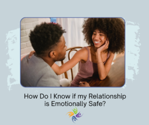 What is Emotional Safety in Relationships?