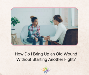 How to Heal Past Hurts in a Relationship (When You Can’t Let It Go)