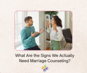 How Do We Know If Our Communication Is “Bad Enough” to Need Couples Therapy?