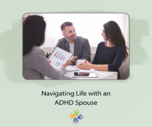 Navigating Life with an ADHD Spouse