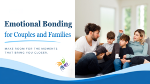 Emotional Bonding for Couples and Families